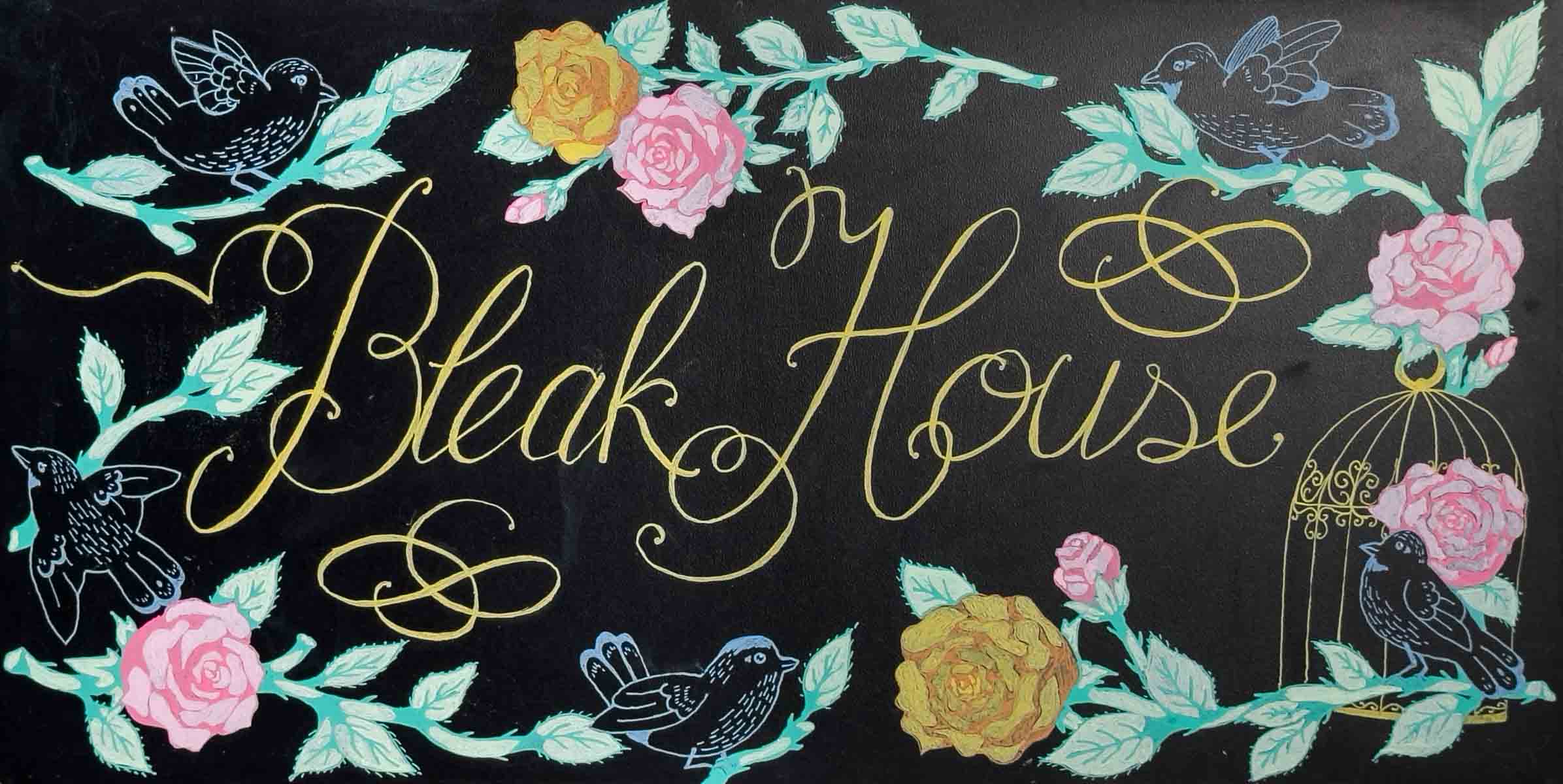 hand lettered Bleak House sign with birds and roses.